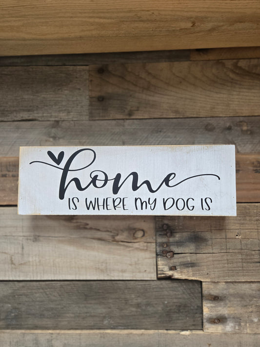 Home Is Where My Dog Is Sign